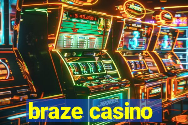 braze casino